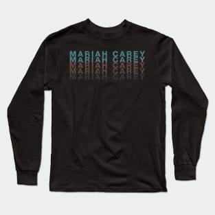 Mariah The Quotes Name Flowers Styles Christmas 70s 80s 90s Long Sleeve T-Shirt